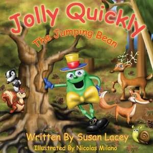 Jolly Quickly - The Jumping Bean de Susan Lacey