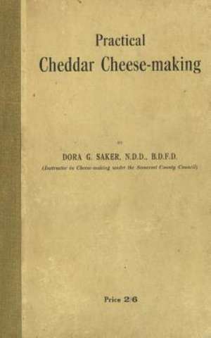 Practical Cheddar Cheese-Making de Dora