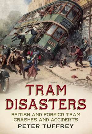 Tram Disasters de PETER TUFFREY