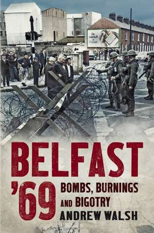 Belfast '69 de Andrew Walsh