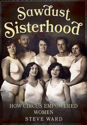 Sawdust Sisterhood de Steve Ward