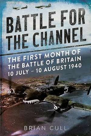 Battle for the Channel de Brian Cull