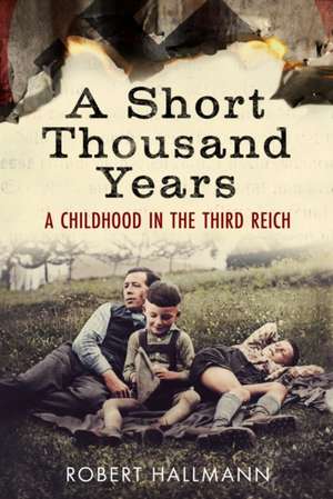 A Short Thousand Years de Robert Hallmann