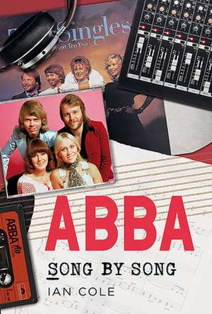 ABBA Song by Song de Ian Cole