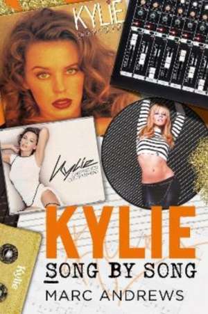 Kylie Song by Song de Marc Andrews