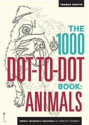 The 1000 Dot-To-Dot Book: Animals de Thomas Pavitte