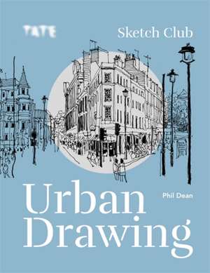 Tate: Sketch Club Urban Drawing de Phil Dean