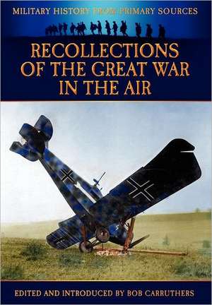 Recollections of the Great War in the Air de James R. McConnell