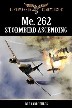 Me.262 - Stormbird Ascending de Bob Carruthers