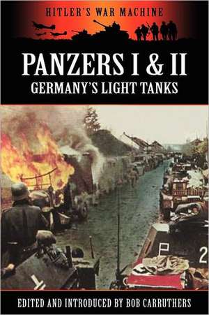 Panzers I & II - Germany's Light Tanks de Bob Carruthers