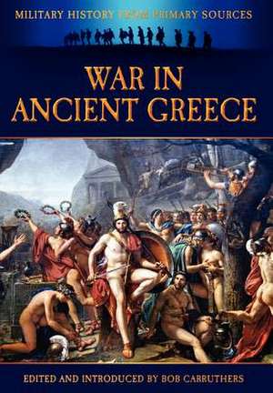 War in Ancient Greece de Bob Carruthers