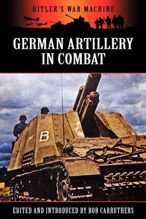 German Artillery in Combat de Bob Carruthers