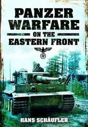 Panzer Warfare on the Eastern Front de Hans Schaufler