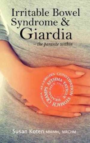 Irritable Bowel Syndrome & Giardia de Susan Koten