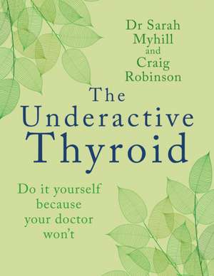 The Underactive Thyroid de Sarah Myhill