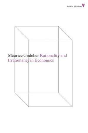 Rationality and Irrationality in Economics de Maurice Godelier