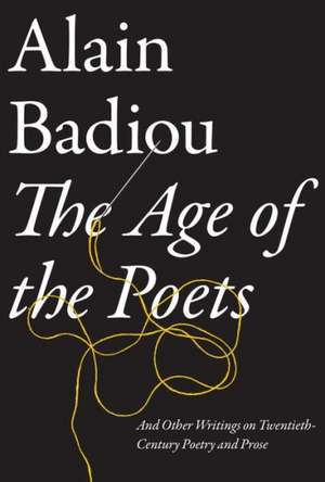 The Age of the Poets de Alain Badiou