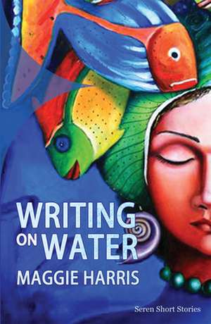 Writing on Water de Maggie Harris