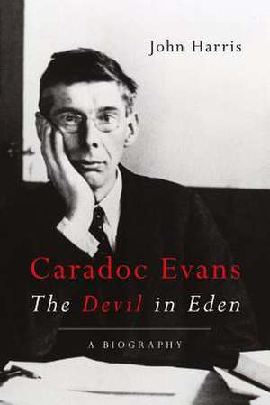 Caradoc Evans: The Devil in Eden de John Harris