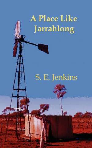 A Place Like Jarrahlong de S. E. Jenkins