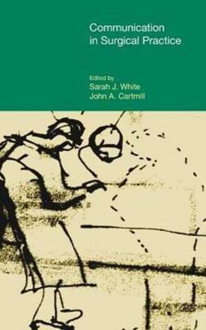 Communication in Surgical Practice de John A. Cartmill