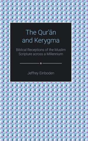 The Quran and Kerygma de Jeffrey Einboden