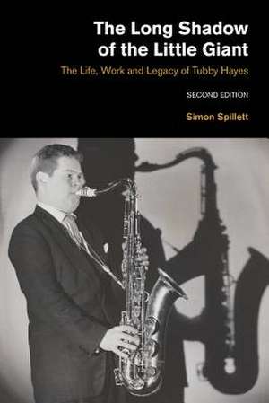 The Long Shadow of the Little Giant 2nd Edition de Simon Spillett