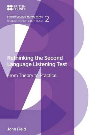 Rethinking the Second Language Listening Test de John Field