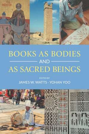 Books as Bodies and as Sacred Beings de James W. Watts