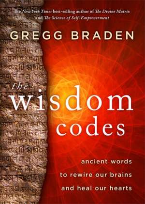 The Wisdom Codes de Gregg Braden