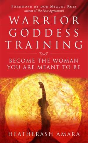 Warrior Goddess Training de Heatherash Amara