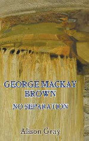 George Mackay Brown de Alison Gray