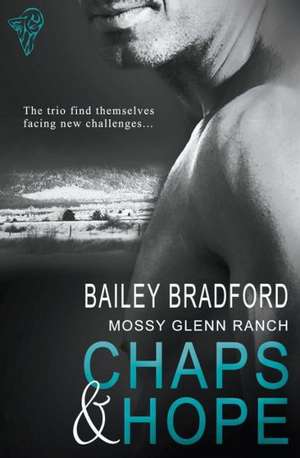 Mossy Glenn Ranch: Chaps and Hope de Bailey Bradford