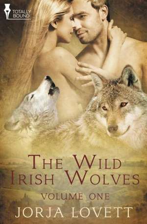 The Wild Irish Wolves Vol 1 de Jorja Lovett