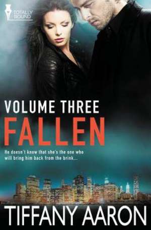 Fallen Volume Three de Tiffany Aaron