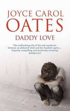 Oates, J: Daddy Love de Joyce Carol Oates