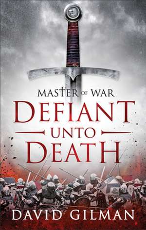 Defiant Unto Death: Volume 2 de David Gilman