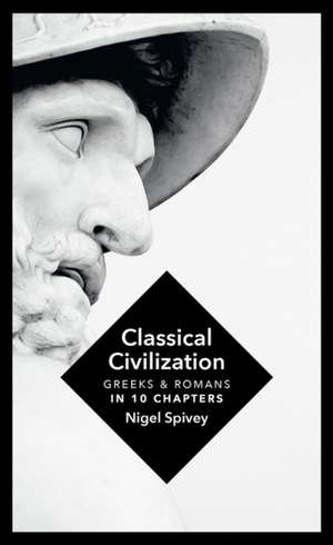 Spivey, N: Classical Civilization de Nigel Spivey