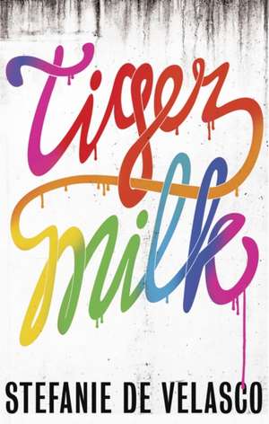 Tiger Milk de Stefanie de Velasco