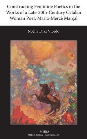 Constructing Feminine Poetics in the Works of a Late-20th-Century Catalan Woman Poet de Noelia Diaz Vicedo