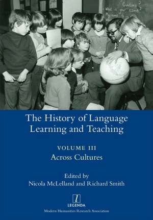 The History of Language Learning and Teaching III de Nicola Mclelland