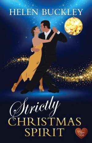 Buckley, H: Strictly Christmas Spirit de Helen Buckley