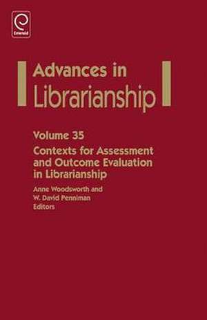 Contexts for Assessment and Outcome Evaluation in Librarianship de Anne Woodsworth