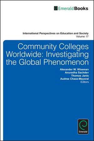 Community Colleges Worldwide – Investigating the Global Phenomenon de Alexander W. Wiseman