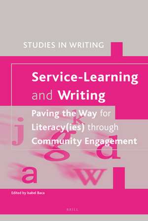 Service-Learning and Writing: Paving the Way for Literacy(ies) through Community Engagement de Isabel Baca