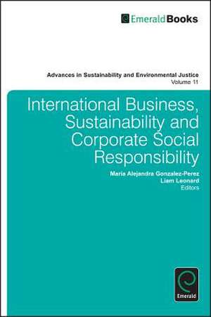 International Business, Sustainability and Corporate Social Responsibility de Maria Alejandra Gonzalez–perez