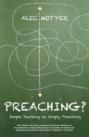 Preaching?: Simple Teaching on Simply Preaching de Alec Motyer