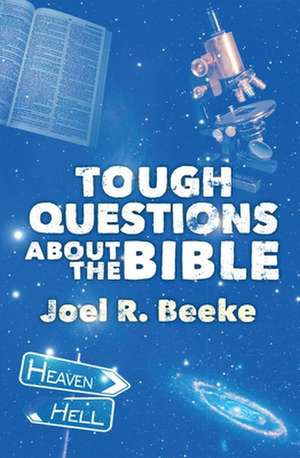 Tough Questions about the Bible de Ph.D. Beeke, Joel R