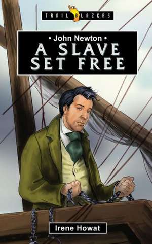 John Newton: A Slave Set Free de John Newton