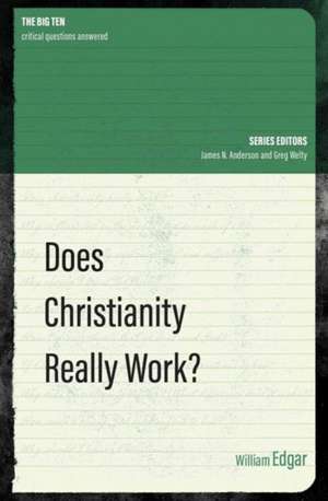 Edgar, W: Does Christianity Really Work?
